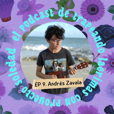 Ep. 9 (Andrés Zavala) Ep. 9 (Andrés Zavala)