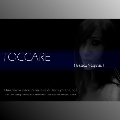 TOCCARE (di Jessica Vesprini)