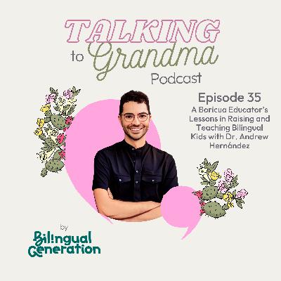 S4 Ep35: A Boricua Educator’s Lessons in Raising and Teaching Bilingual Kids with Dr. Andrew Hernández