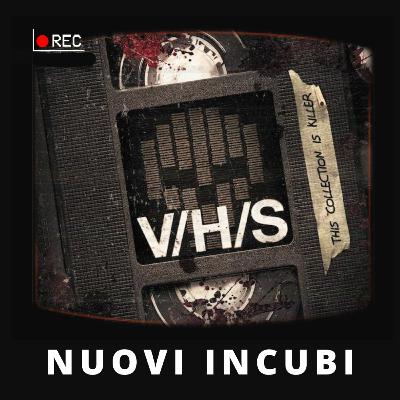 Nuovi Incubi_S04 E16 V/H/S - Prima Parte