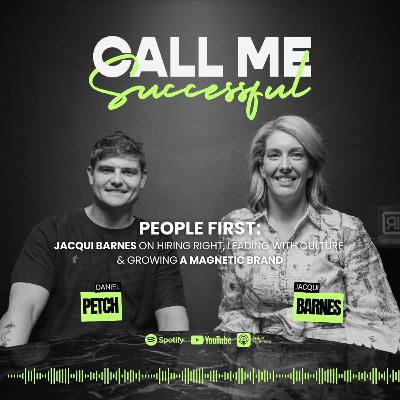 People First: Jacqui Barnes on Hiring Right, Leading with Culture & Growing a Magnetic Brand