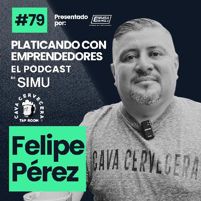 79. Los retos y aprendizajes de construir un bar de cerveza. La Cava Cervecera | Felipe Pérez.