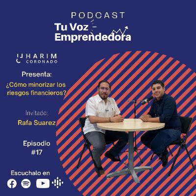 E17 ¿Cómo minorizar los riesgos financieros con Rafa Suarez