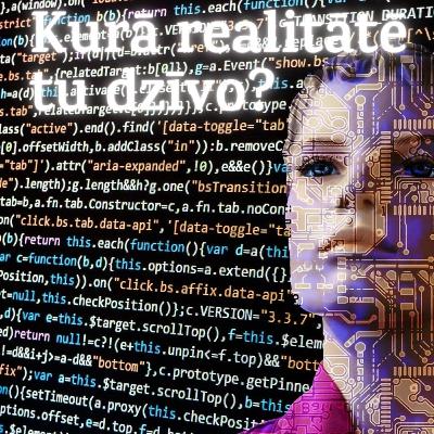 Kurā realitātē tu dzīvo?