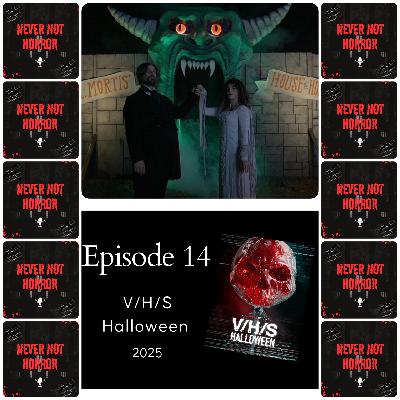 Episode 14 - V/H/S Halloween (2025) Episode 14 - V/H/S Halloween (2025)