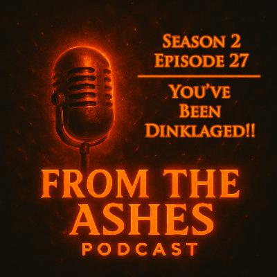 079. Season 2 Episode 27: Youve Been Dinklaged!! 079. Season 2 Episode 27: Youve Been Dinklaged!!
