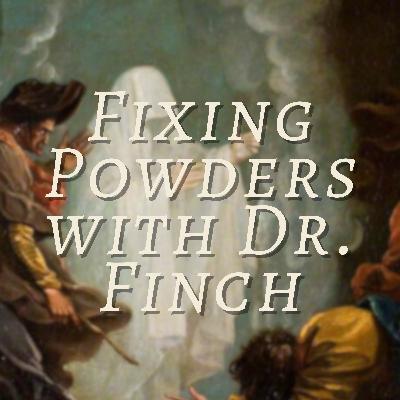 Fixing Powders, Laying Tricks, and Conjure Modalities with Dr. Finch