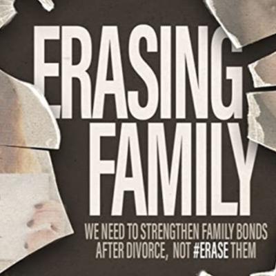 Discussing Trauma Children Suffer When A Loving Parent is Erased by Divorce Courts