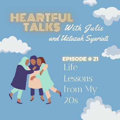 [#21] Life Lessons from My 20's with Uztazah Syariati