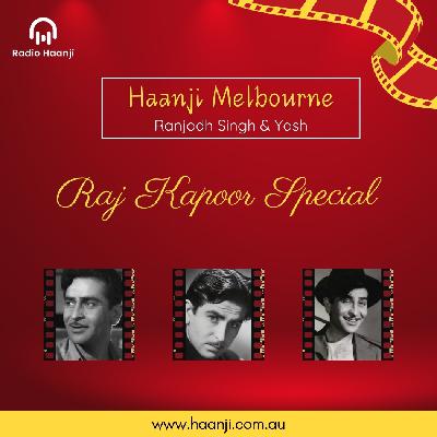 Raj Kappor Special - Haanji Melbourne - Radio Haanji Raj Kappor Special - Haanji Melbourne - Radio Haanji