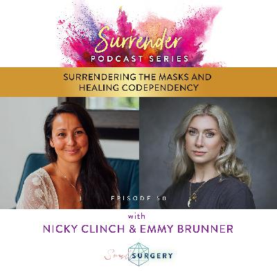 Surrendering the masks and healing codependency with Emmy Brunner