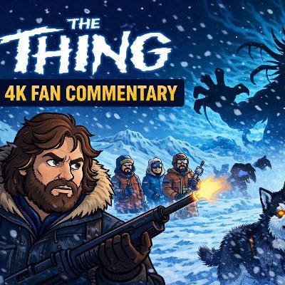 Fan Commentary: John Carpenter’s The Thing (1982) | The Real Get to da Choppa Fan Commentary: John Carpenter’s The Thing (1982) | The Real Get to da Choppa