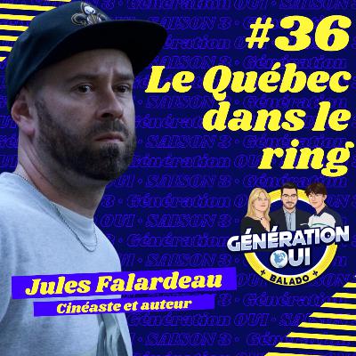#36 - Jules Falardeau : Le Québec dans le ring