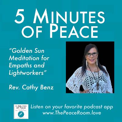 Golden Sun Meditation for Empaths and Lightworkers, with Rev. Cathy Benz Golden Sun Meditation for Empaths and Lightworkers, with Rev. Cathy Benz