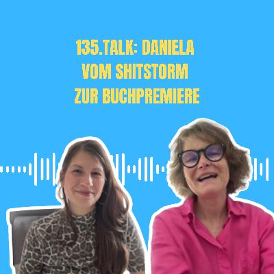 Der 136. Talk: Daniela, vom Shitstorm zur Buchpremiere
