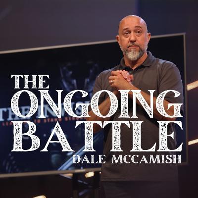 The Ongoing Battle | Dale McCamish The Ongoing Battle | Dale McCamish