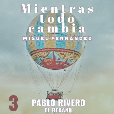 Pablo Rivero, El Rebaño Pablo Rivero, El Rebaño