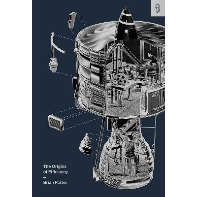 Brian Potter - The Origins of Efficiency