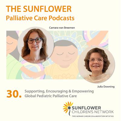 30. Supporting, Encouraging & Empowering Global Pediatric Palliative Care