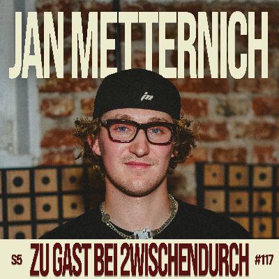 117. JAN METTERNICH: "Denke jeden Tag daran aufzuhrören"