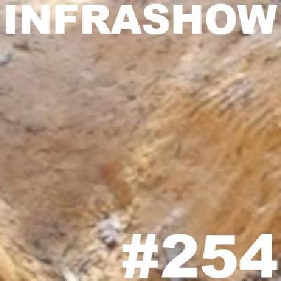 INFRASHOW #254 INFRASHOW #254