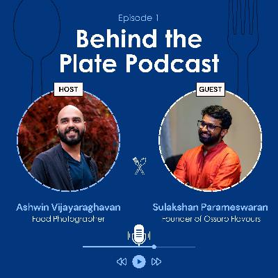 #1 - Sulakshan Parameswaran- Ossoro Flavours