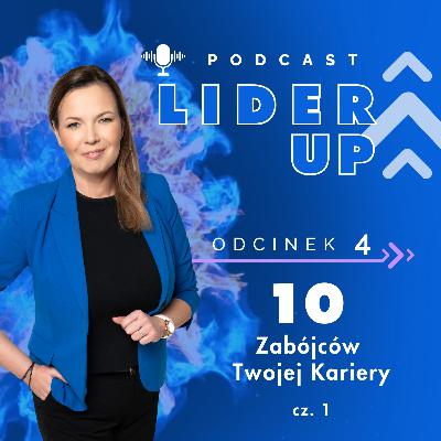 LiderUP! #4 | Dziesięciu Zabójców Twojej Kariery cz. 1 LiderUP! #4 | Dziesięciu Zabójców Twojej Kariery cz. 1