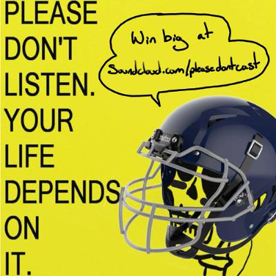 Please Don't Listen Episode 357- Sports Betting