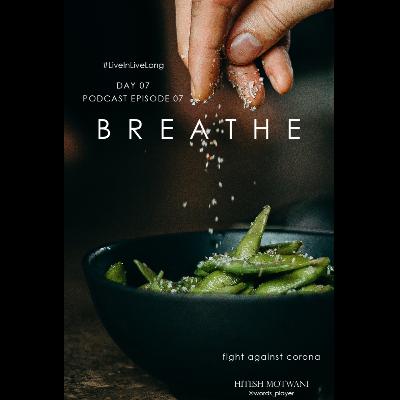 Breathe - EP 07 Breathe - EP 07