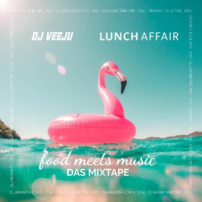 LunchAffair X DJ VEEJU
