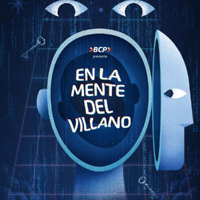 BCP presenta: En la mente del villano BCP presenta: En la mente del villano