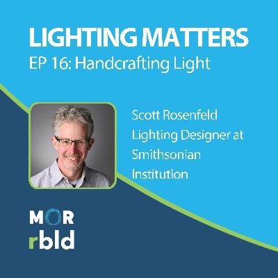 Episode 16: Handcrafting Light