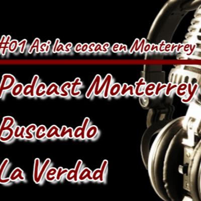 #01 Asi lascosas en Monterrey