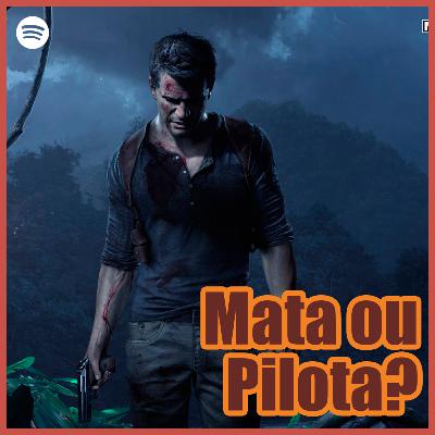 Mata ou Pilota o remake de Uncharted?