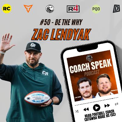 #50 - Be The Why with Zac Lendyak