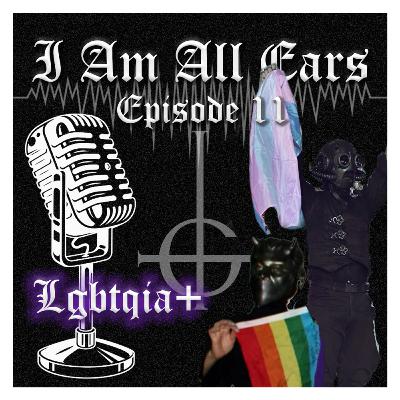 Episode 11 - LGBTQIA+ Episode 11 - LGBTQIA+
