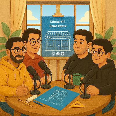 Episode #11 - Omar Dawre