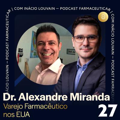 Ep #27 - Varejo Farmacêutico nos EUA | Dr. Alexandre Miranda e Inácio Louvain Ep #27 - Varejo Farmacêutico nos EUA | Dr. Alexandre Miranda e Inácio Louvain