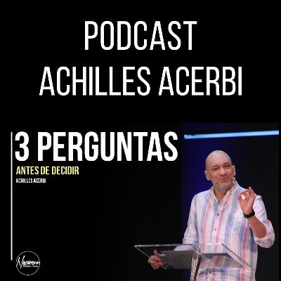 3 PERGUNTAS ANTES DE DECIDIR - PR. ACHILLES ACERBI 3 PERGUNTAS ANTES DE DECIDIR - PR. ACHILLES ACERBI