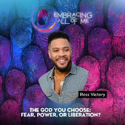 The God You Choose: Fear, Power, or Liberation?