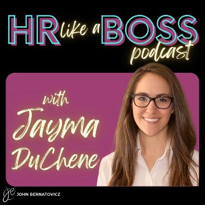 Shifting the HR Paradigm: A New Perspective | HR Like a Boss with Jayma DuChene