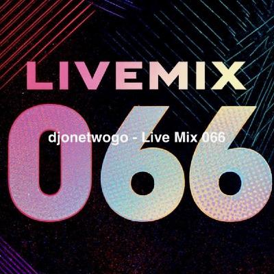 djonetwogo - Live Mix 066 djonetwogo - Live Mix 066