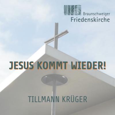 Jesus kommt wieder! | Tillmann Krüger