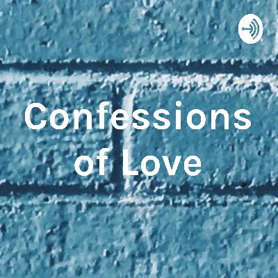 Confessions of Love podcast