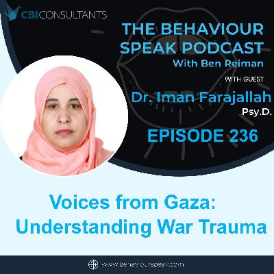 Episode 236: Voices from Gaza:  Understanding War Trauma with Dr. Iman Farajallah