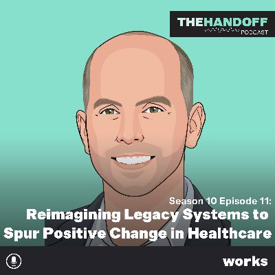 Reimagining Legacy Systems to Spur Positive Change in Healthcare Reimagining Legacy Systems to Spur Positive Change in Healthcare