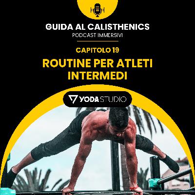Routine per Atleti Intermedi – Guida al Calisthenics Ep. 19