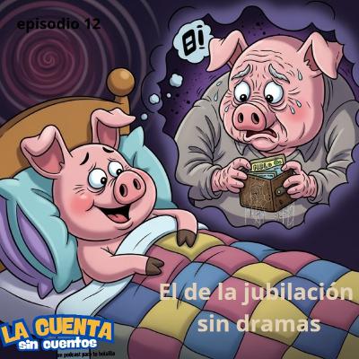 Episodio 12, el de la jubilación sin dramas