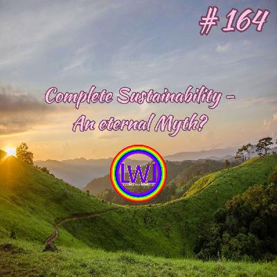 Complete Sustainability - An eternal Myth?