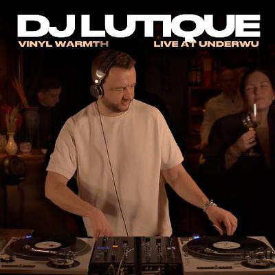 DJ Lutique - Vinyl Warmth (Live In UnderWu)